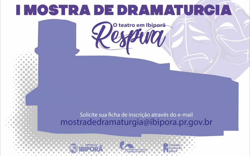 Estão abertas as inscrições para a 1° Mostra de Dramaturgia de Ibiporã