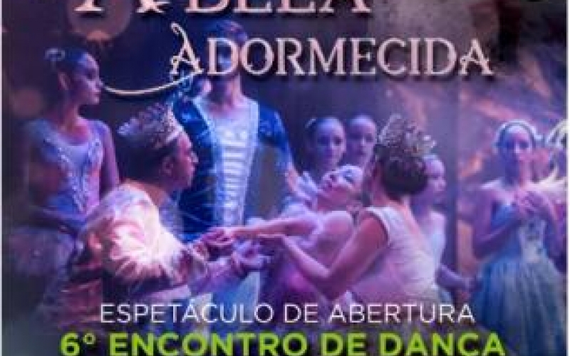 A Bela Adormecida abre nesta sexta (27) o 6º Encontro de Dança