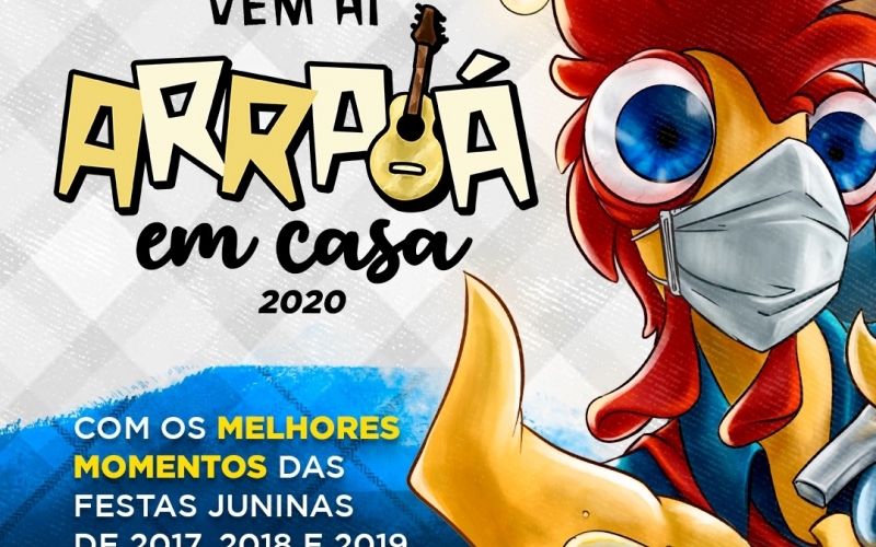 Vem aí!!! ARRAIÁ EM CASA 2020