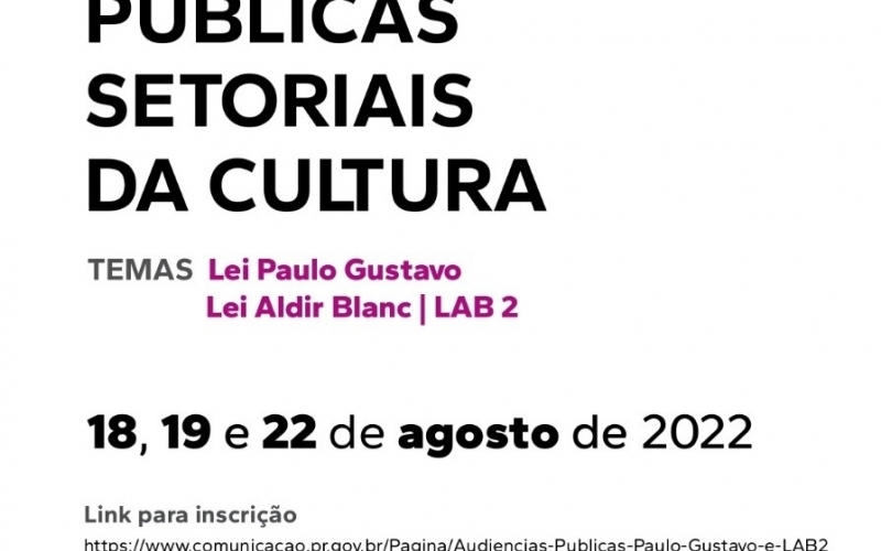 Confira as orientações sobre as Audiências Públicas Setoriais da Cultura – Leis Paulo Gustavo e Aldir Blanc 2