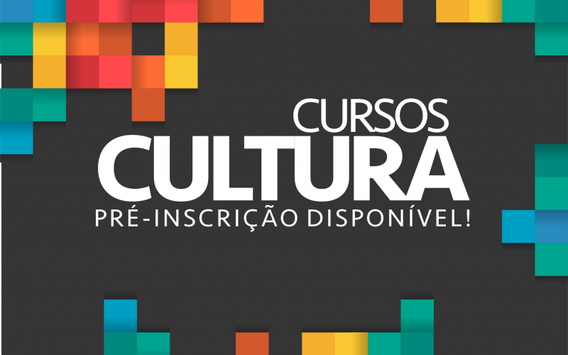 Aberta pré-inscrição para os cursos da Cultura