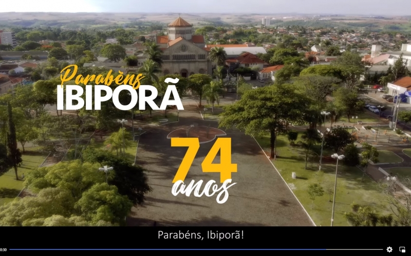 PARABÉNS, IBIPORÃ!  74 anos de história e conquistas